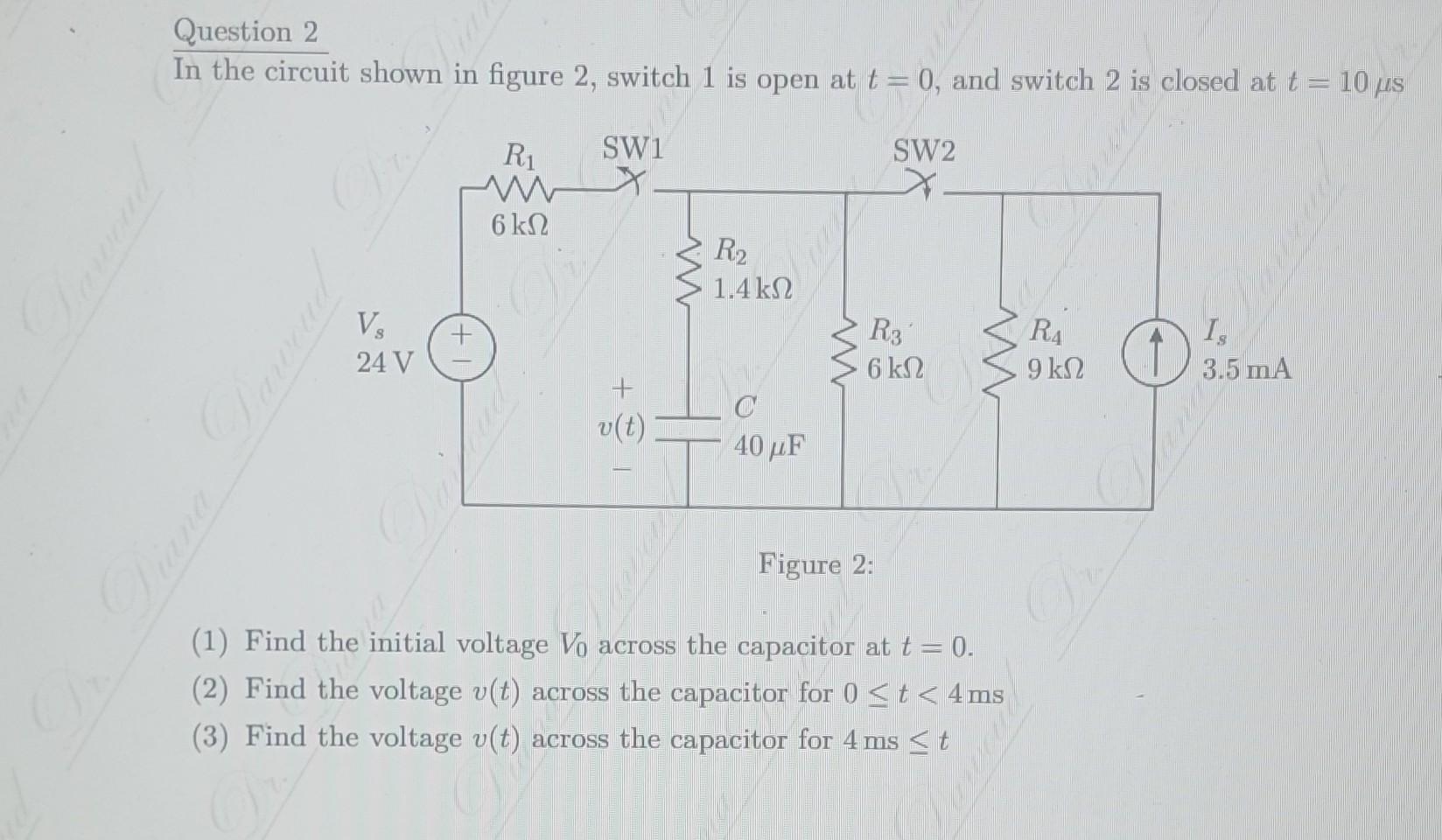 Solved Question 2 In the circuit shown in figure 2 , switch | Chegg.com