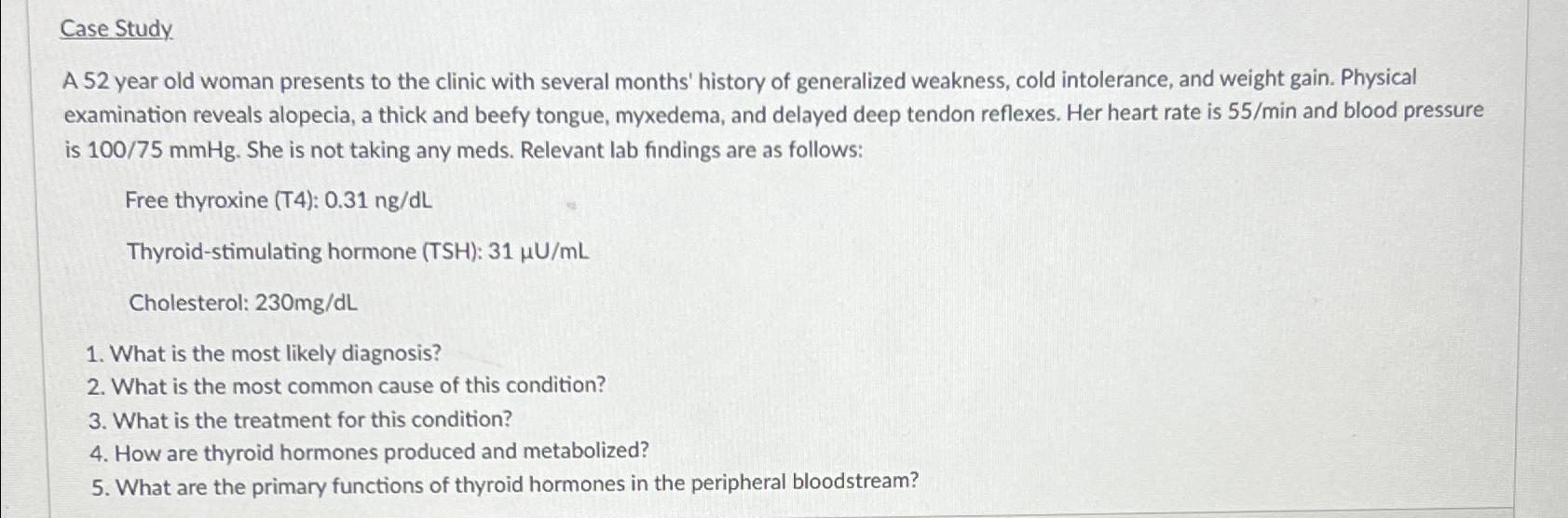 Solved Case StudyA 52 ﻿year old woman presents to the clinic | Chegg.com