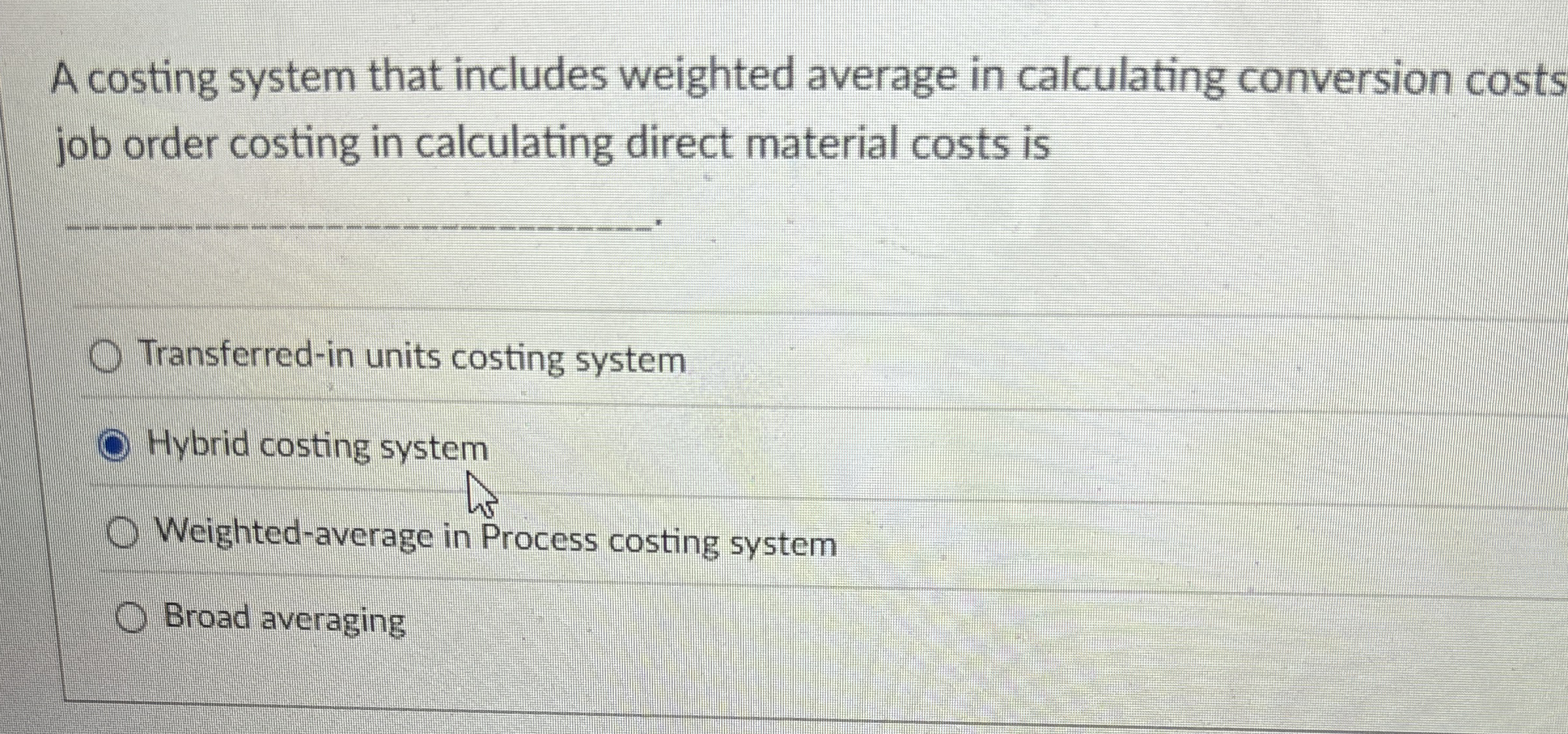 Solved A costing system that includes weighted average in