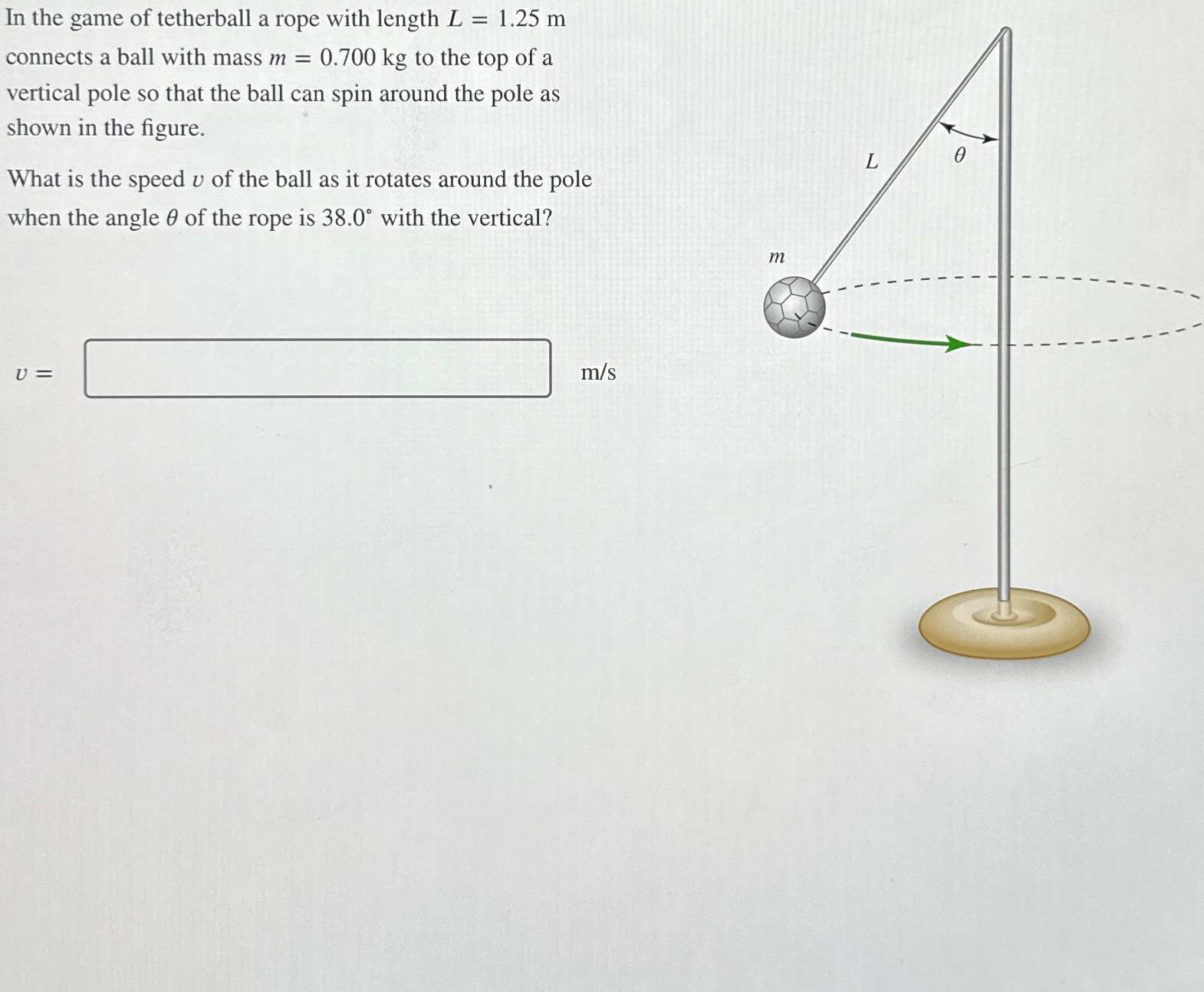 Solved In the game of tetherball a rope with length L=1.25m