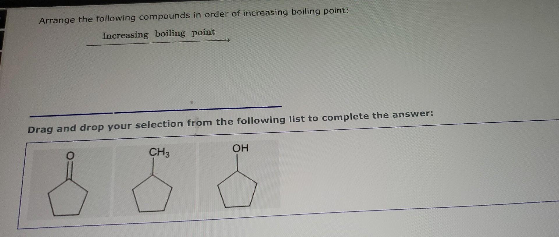 Solved Arrange the following compounds in order of | Chegg.com