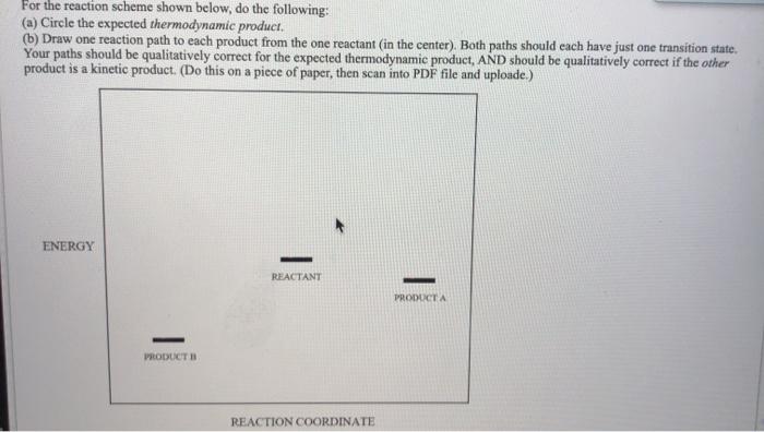 Solved For the reaction scheme shown below, do the | Chegg.com