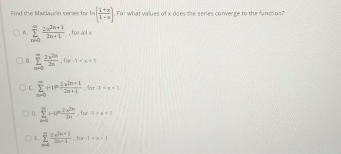 Solved Find the Maclaurin series for In For what values of x | Chegg.com