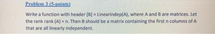 Solved Problem 3 (5-points) Write a function with header [B] | Chegg.com