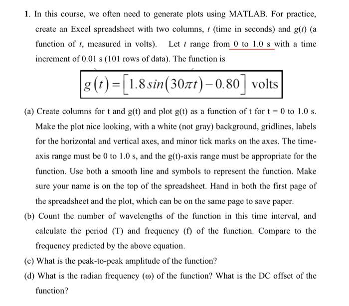 1. In this course, we often need to generate plots using MATLAB. For practice, create an Excel spreadsheet with two columns, 