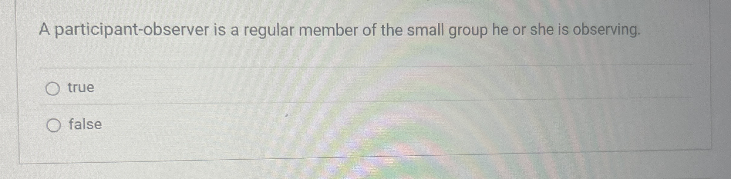 A participant-observer is a regular member of the | Chegg.com