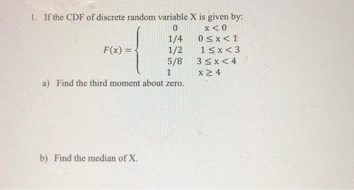 Solved 1. If the CDF of discrete random variable X is given | Chegg.com