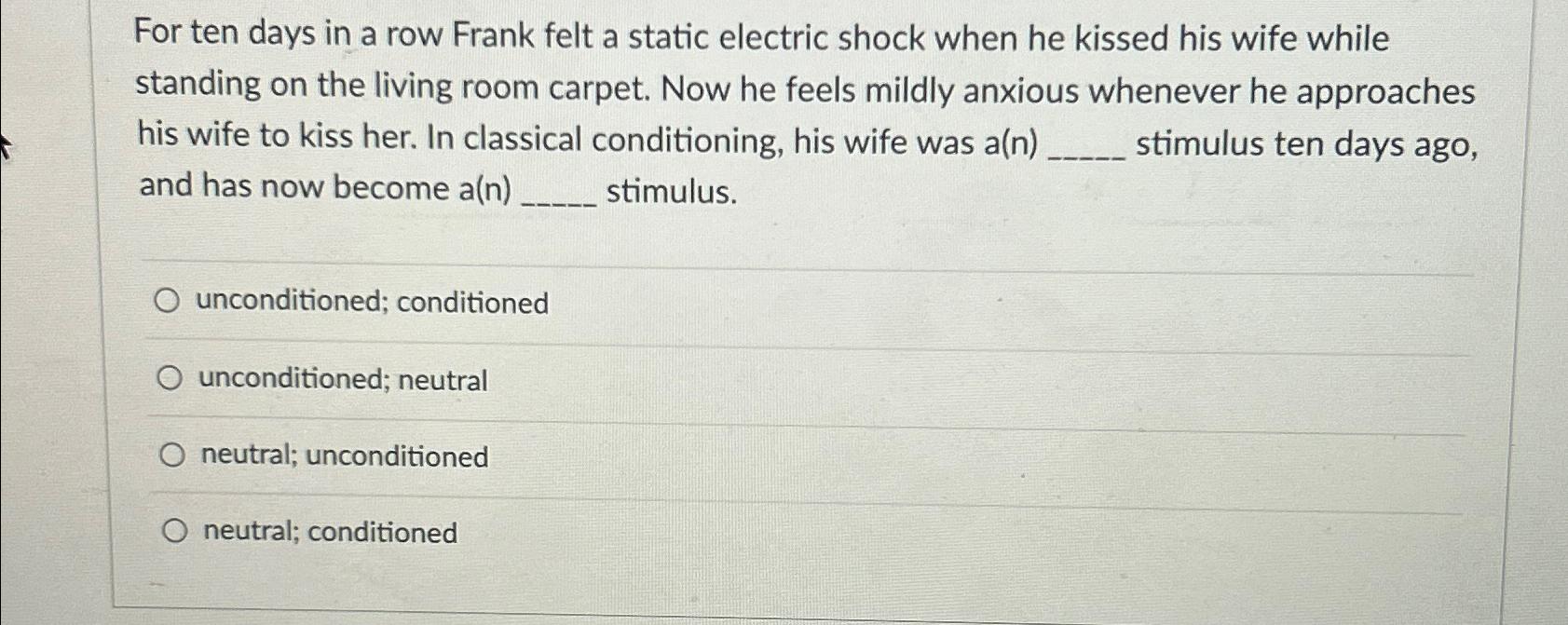 For ten days in a row Frank felt a static electric Chegg