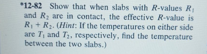 Solved *12-82 Show that when slabs with R-values R1 and R2 | Chegg.com