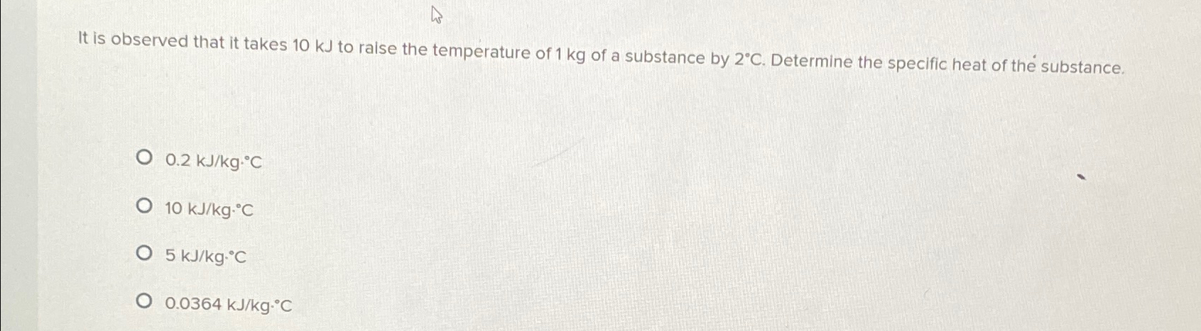 Solved It is observed that it takes 10kJ ﻿to raise the | Chegg.com