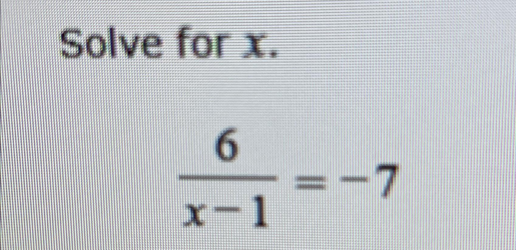 solved-solve-for-x6x-1-7-chegg