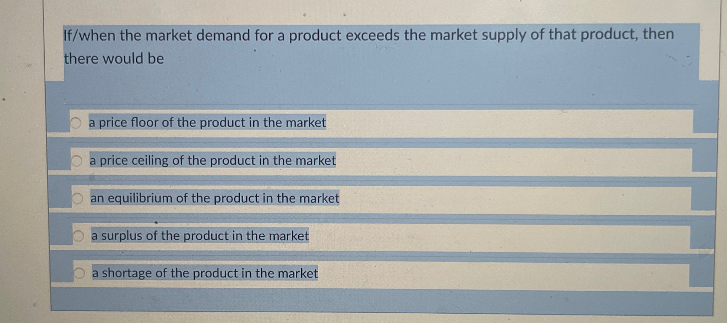 Solved If/when the market demand for a product exceeds the | Chegg.com