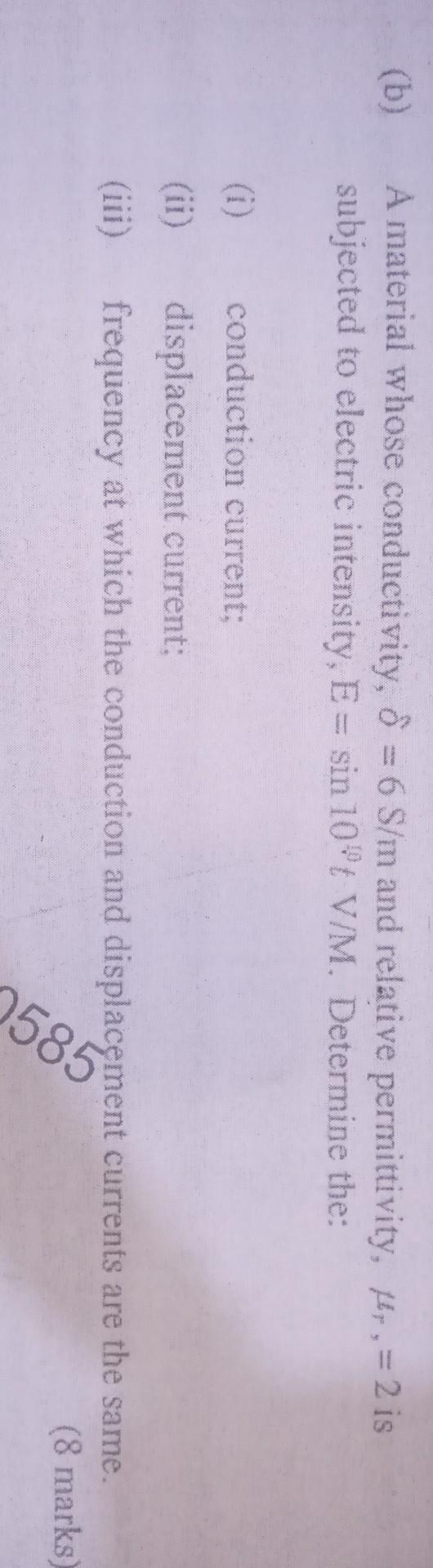 Solved (b) A material whose conductivity, ô = 6 S/m and | Chegg.com