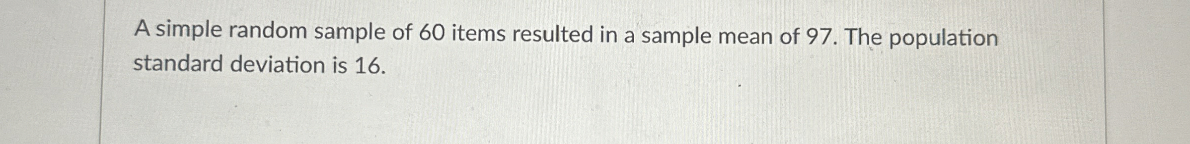 Solved A simple random sample of 60 ﻿items resulted in a | Chegg.com