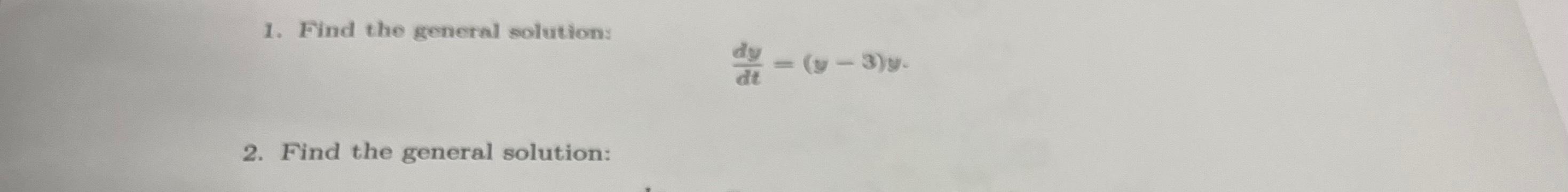 Solved Find the general solution:dydt=(y-3)yFind the general | Chegg.com