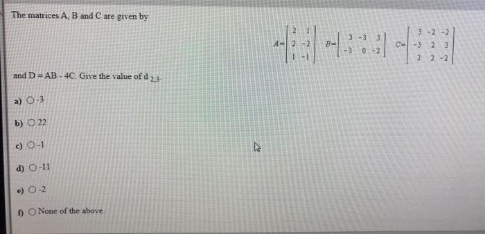 Solved The matrices A, B and C are given by A 2 B- 3 -3 3 -3 | Chegg.com