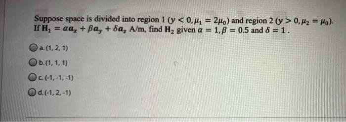 Solved = = Suppose space is divided into region 1 (y