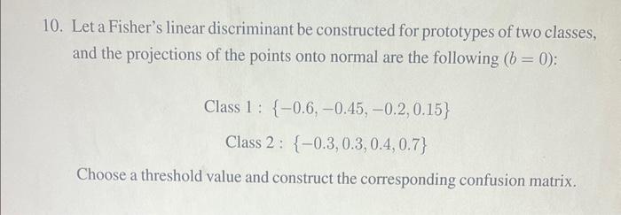 Solved 0. Let a Fisher's linear discriminant be constructed | Chegg.com