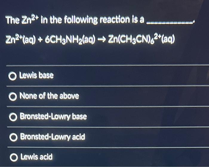 Solved The zn2+ in the following reaction is a. | Chegg.com