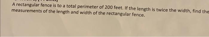 Solved A rectangular fence is to a total perimeter of 200 | Chegg.com