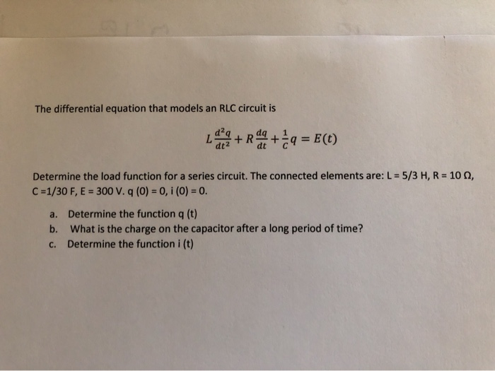 Solved The differential equation that models an RLC circuit | Chegg.com