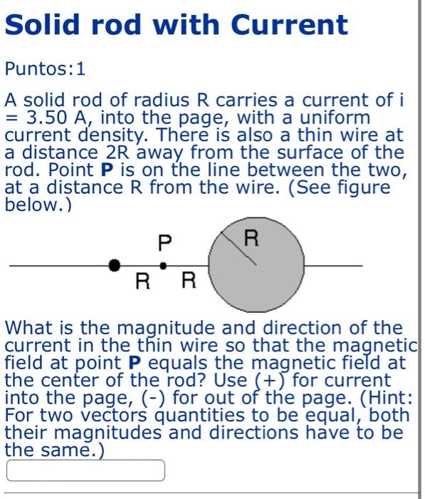 Solved Solid rod with Current Puntos: 1 A solid rod of | Chegg.com