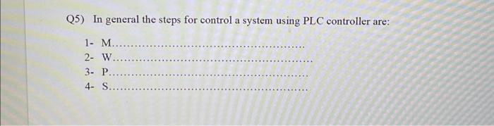 Solved Q5) In general the steps for control a system using | Chegg.com