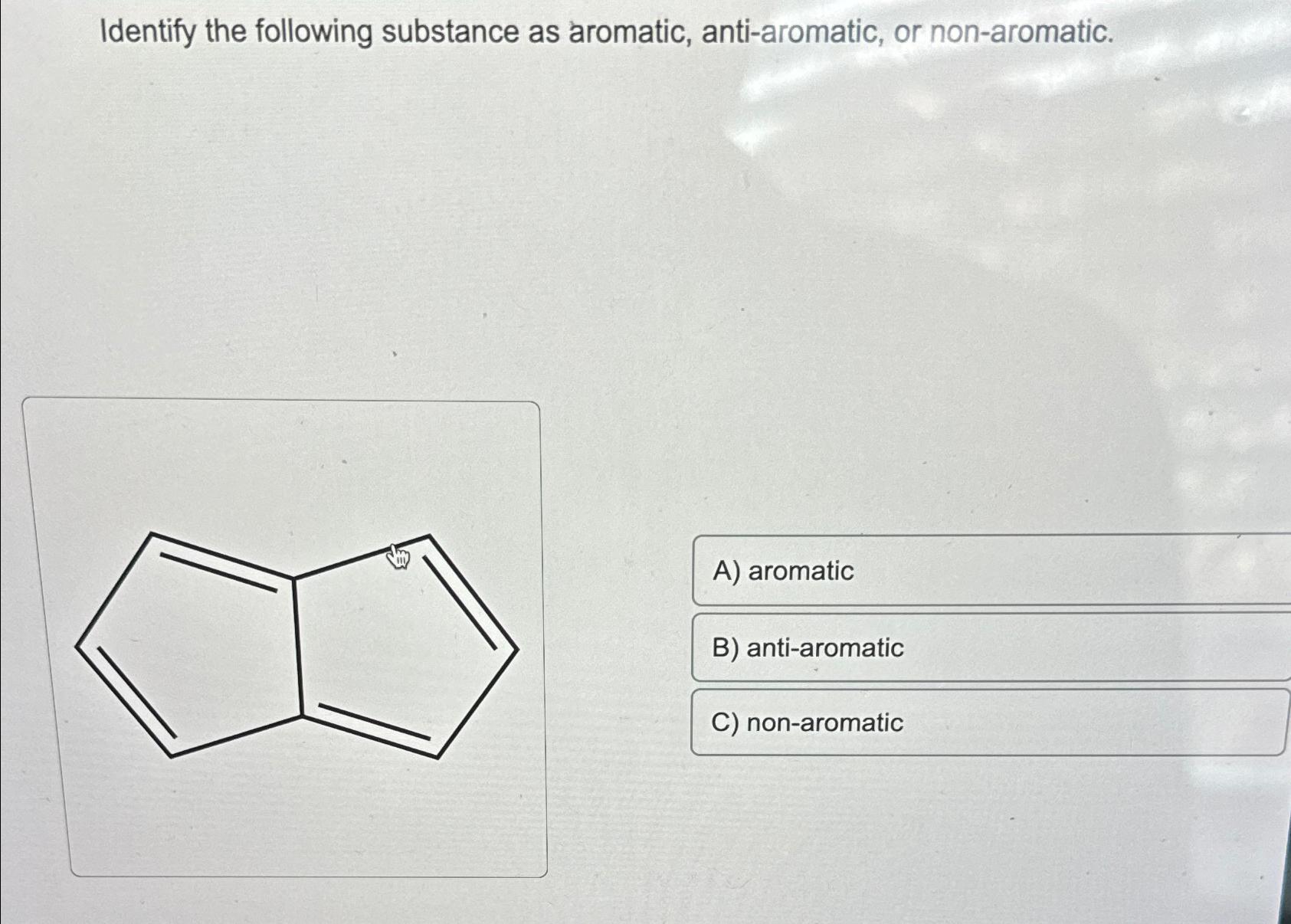 Solved Identify The Following Substance As Aromatic, | Chegg.com