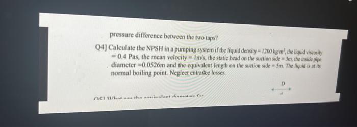 Solved pressure difference between the two taps? Q4] | Chegg.com