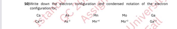 Solved 10) Write down the electron configuration and | Chegg.com