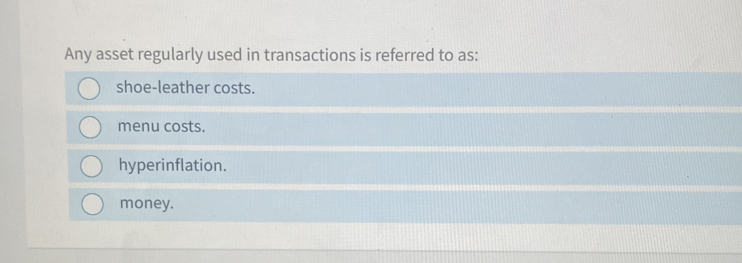 Solved Any asset regularly used in transactions is referred