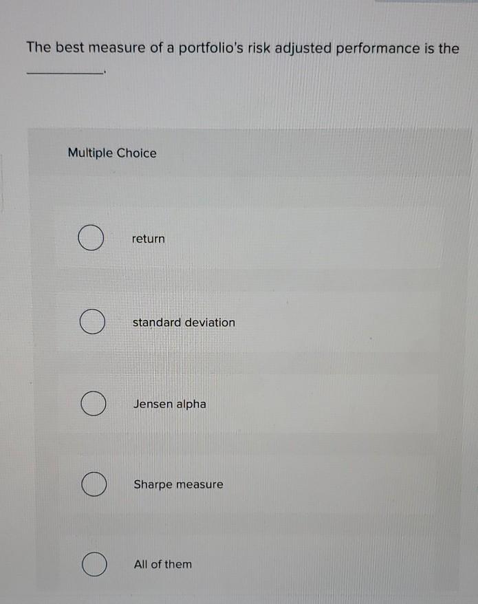 Solved The Best Measure Of A Portfolio's Risk Adjusted | Chegg.com