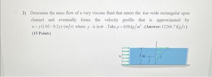Solved 2) Determine the mass flow of a very viscous fluid | Chegg.com
