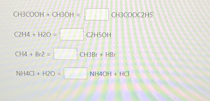 Solved CH3COOH CH3OH CH3COOC2H5 C2H4 H20 C2H5OH CH4