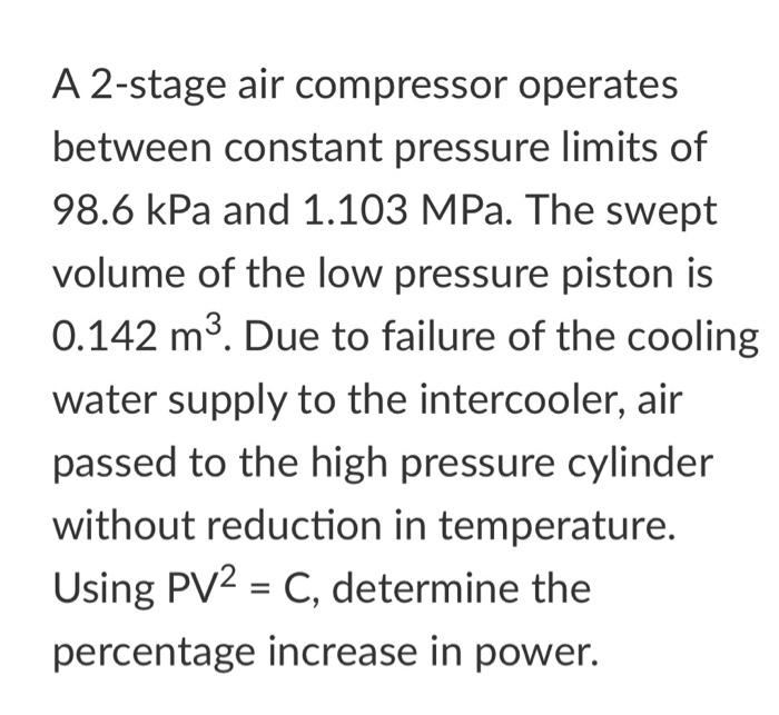 Solved A 2stage air compressor operates between constant