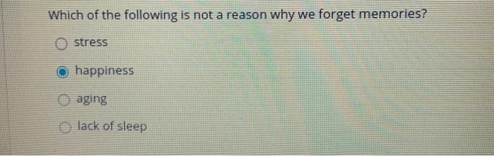 Solved Which of the following is not a reason why we forget | Chegg.com