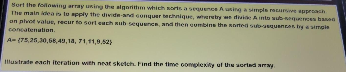Solved Sort the following array using the algorithm which | Chegg.com