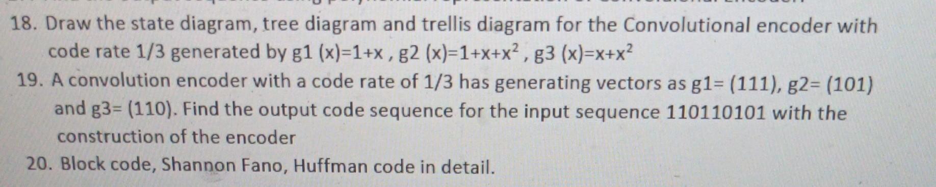 Solved 18. Draw the state diagram, tree diagram and trellis | Chegg.com