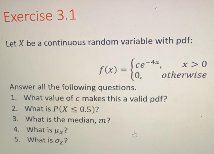 Solved Exercise 3.1 Let X be a continuous random variable | Chegg.com