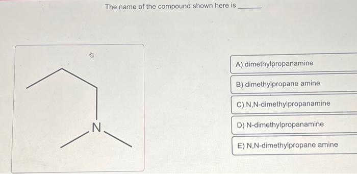 Solved The name of the compound shown here is | Chegg.com