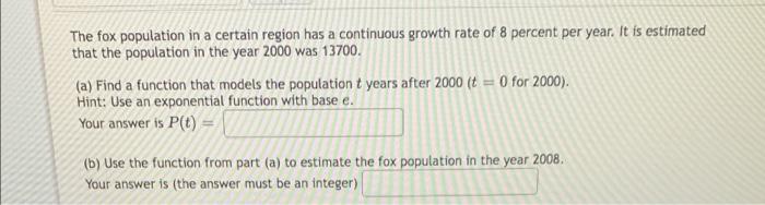 Solved a The fox population in a certain region has a | Chegg.com