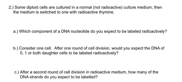 Solved 2.) Some diploid cells are cultured in a normal (not | Chegg.com