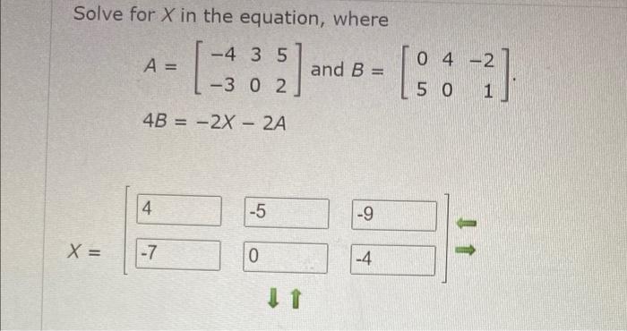 Solved Solve for X in the equation, where -4 3 5 A = [: 04 | Chegg.com