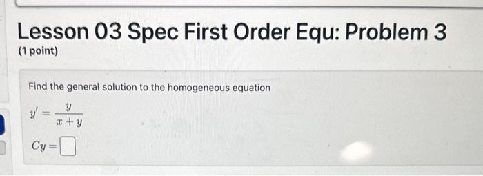 Solved Lesson 03 Spec First Order Equ: Problem 3 (1 point) | Chegg.com