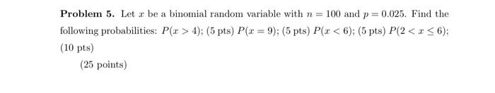 Solved Problem 5. Let x be a binomial random variable with | Chegg.com