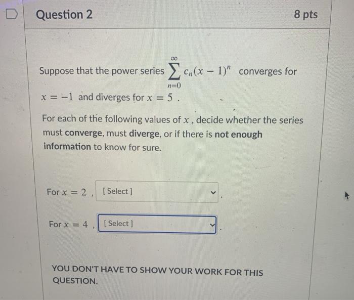 Solved Question 2 8 pts 00 Suppose that the power series | Chegg.com
