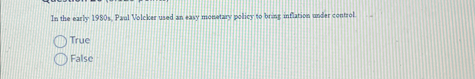 Solved In the early 1980s, ﻿Paul Volcker used an easy | Chegg.com