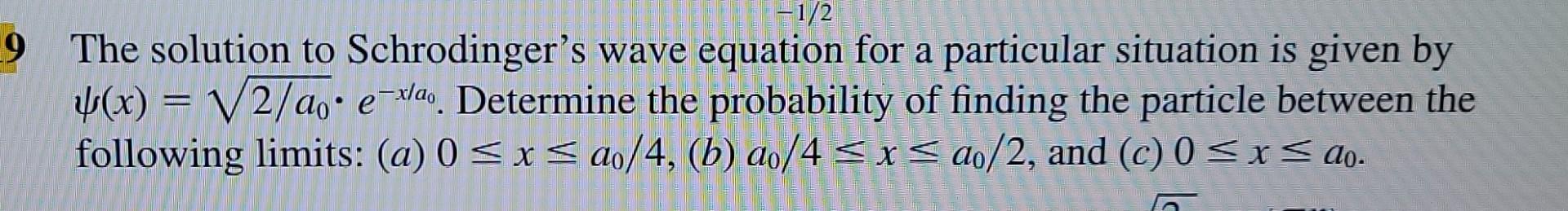 Solved -1/2 The solution to Schrodinger's wave equation for | Chegg.com