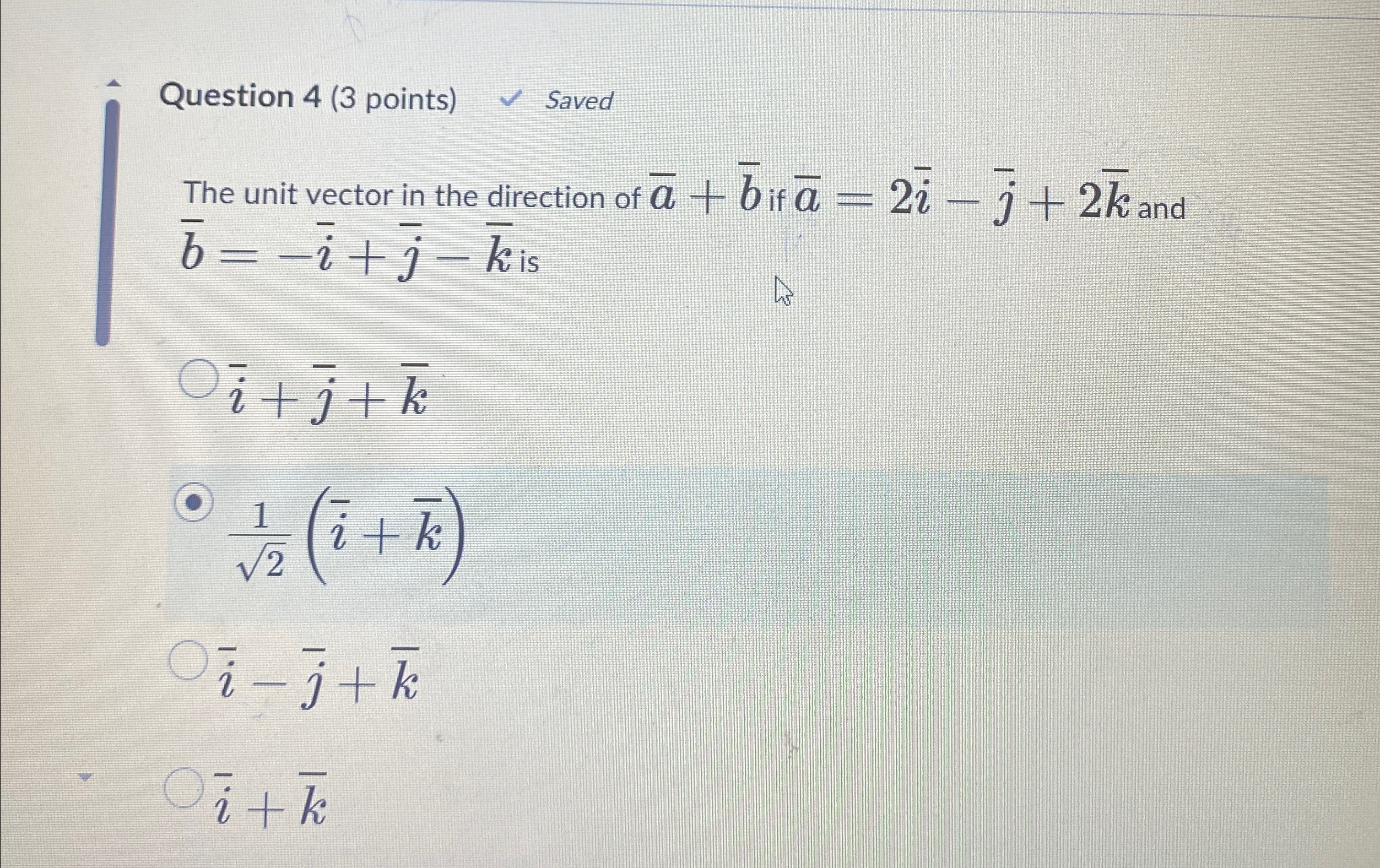 Solved Question 4 (3 ﻿points) ﻿SavedThe unit vector in the | Chegg.com