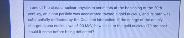 Solved In one of the classic nuclear physics experiments at | Chegg.com